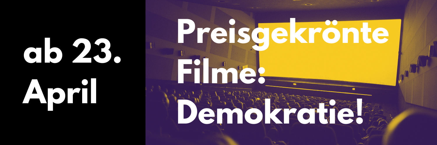ab 23. April: Preisgekrönte Filme: Demokratie!