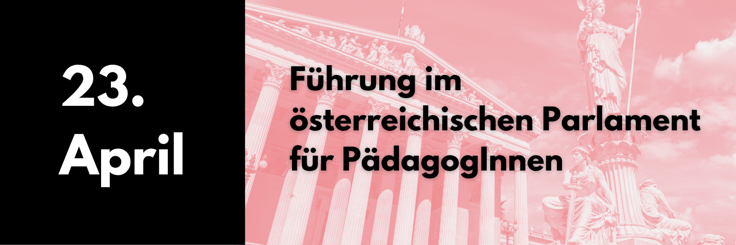 Cover für Kalendereintrag 23. April: Führungen im österreichischen Parlament für PädagogInnen